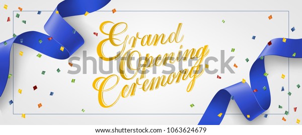 Grand opening ceremony\
festive banner design in frame with confetti and blue streamer on\
white background. Lettering can be used for invitations, signs,\
announcements