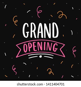 Grand opening hand drawn lettering slogan. Modern typography sticker.