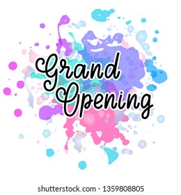 Grand opening lettering vector illustration with watercolor splash background. Template for banner, poster, invitation. Design elements for opening ceremony event. Eps10