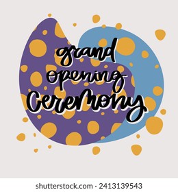 Grand opening template, banner, poster. Lettering design element for opening ceremony. Vector illustration on doodle dots shapes background.