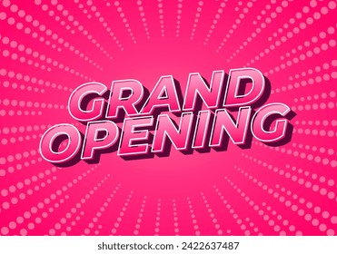 Grand opening. Text effect design in 3D look with eye catching colors