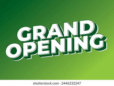 Grand opening. Text effect design in white green color with 3 dimension effect