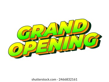Grand opening. Text effect design in 3D look with eye catching colors