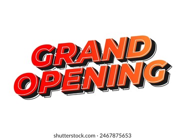 Grand opening. Text effect design in 3D look with eye catching colors