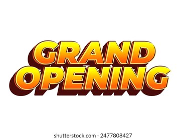 Grand opening. Text effect design in 3D look with eye catching colors
