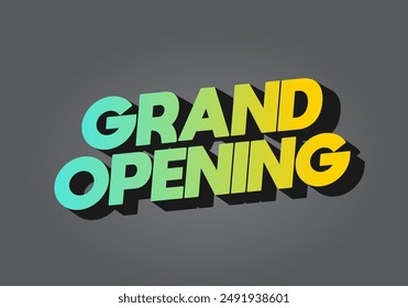 Grand opening. Text effect design in 3D look with eye catching colors