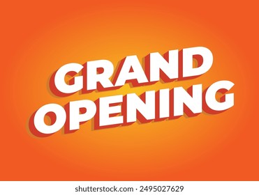 Grand opening. Text effect design in 3D look with eye catching colors
