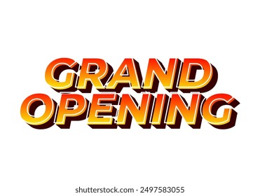 Grand opening. Text effect design in 3D look with eye catching colors