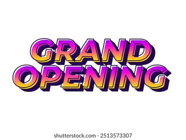 Grand opening. Text effect design in 3D look with eye catching colors