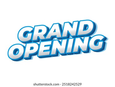 Grand opening. Text effect design in 3D look with eye catching colors