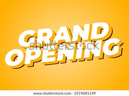 Grand opening. Text effect design in modern colors with 3D style