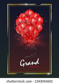 Grand Opening .Vector holiday illustration of flying bunch of red balloons, abstract golden frame, flashes of light  and confetti particles. Grand Opening Invitation with  flying Balloons.