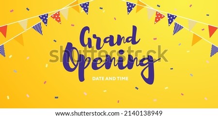 Grand opening vector template. Cute inscription with colorful flags and confetti on bright yellow backdrop