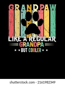 Grand Paw like a regular grandpa but cooler Grandpa Dog lover t-shirt design