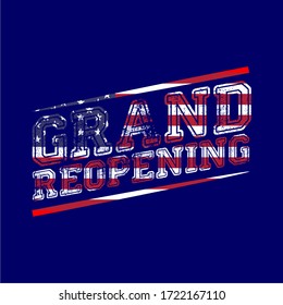 Grand reopening vector text vintage decorated with the US flag. open america