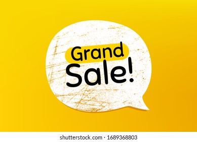 Grand sale symbol. Banner with grunge speech bubble. Special offer price sign. Advertising discounts symbol. Chat bubble with scratches. Grand sale promotion text. Vector