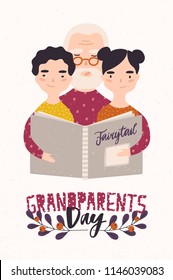 Grandfather reading book with grandchildren. Granddad telling fairytales to his gramdson and granddaughter. Colorful vector illustration in flat cartoon style for Grandparents Day greeting card