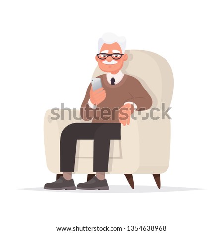 Grandfather sits in a chair and holds a phone in his hand. Vector illustration in cartoon style