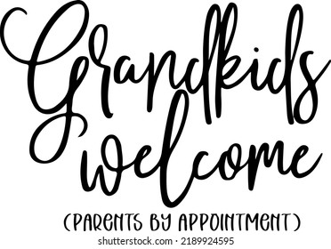 Grandkids Welcome, Grandchildren, Grandparents Sign, Funny saying, Sarcastic, Cut Files for Cricut, Welcome, Grandma, Vector, Typography