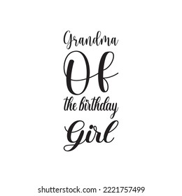 grandma of the birthday girl black letter quote