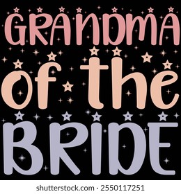 Grandma Of The Bride T-shirt Design, T-shirt Design, Bride , Bride Shirt, Retro, Funny, Marriage, Bride Gift, Wedding, Engagement, T-shirt