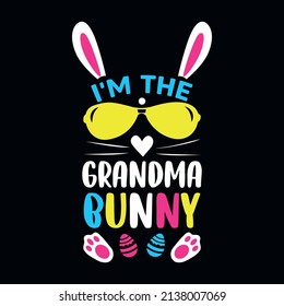 I’m the grandma bunny - Easter t shirt design with typography and vector illustration. Trendy quote colorful design. Good for greeting t shirt print and mug, bag, pillow cover, card, poster.