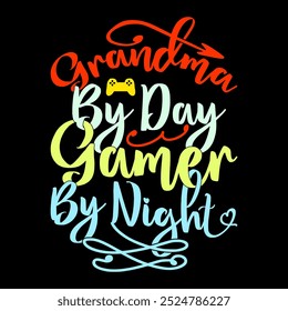 Grandma By Day Gamer By Night Vintage Calligraphy Lettering Design, Best Grandma Ever, Grandma And Gamer Illustration Tee Clothing