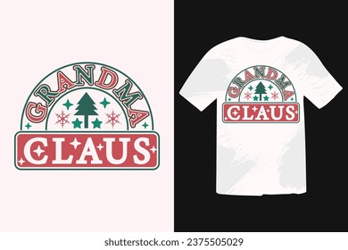 Grandma Claus Christmas Shirt EPS Design. Calligraphy phrase for Christmas. Good for T shirt print, poster, greeting card, banner, and gift design