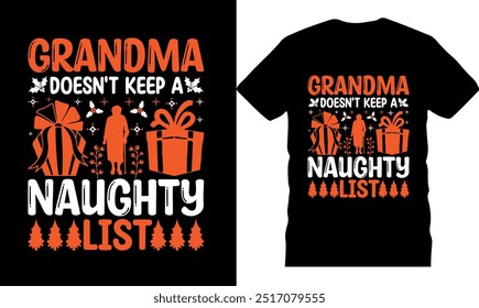 Grandma does_t keep a naughty list, christmas tshirt design, holiday greetings, merry christmas typography design, santa claus t shirt, unique xmas  christmas shirt, happy holidays, celebration poster