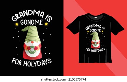 Grandma is gonome for holidays - Christmas T-shirt Design, Vintages Tshirt, Vector, Christmas Tree, Happy Christmas Day Gift