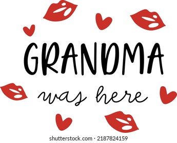 Grandma Was Here Design, Grandma, instant download, Baby, Kids Vector, Onesie Typography, Newborn, Aint No Grandma, Family, Cut Files for Cricut