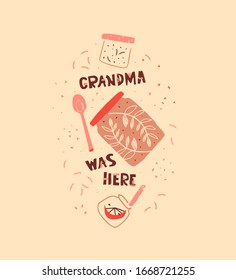 Grandma was here hand drawn lettering. Positivity inscription. Organization of storage in the kitchen. Harvesting herbs and spices. Preparing for the winter. Textile design, poster, t shirt, postcard.