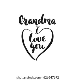 Grandma, i love you- hand drawn lettering phrase isolated on the white background. Fun brush ink inscription for photo overlays, greeting card or t-shirt print, poster design