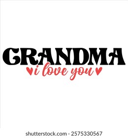 GRANDMA I LOVE YOU   Super Grandma  T-Shirt Design