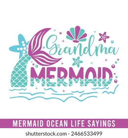 Grandma mermaid ocean life design, mermaid sayings design