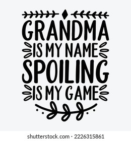 Grandma Is My Name Spoiling Is My Game
