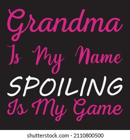 Grandma t-shirt, Grandma is my name spoiling is my game