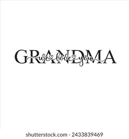 grandma we love you background inspirational positive quotes, motivational, typography, lettering design