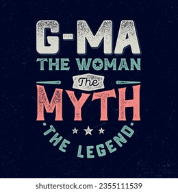 Grandma, The Woman The Myth The Legend - Fresh Design. Good For Poster, Wallpaper, T-Shirt, Gift.