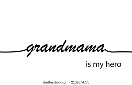 Grandmama Day Is My Hero, Vector Art Illustration.