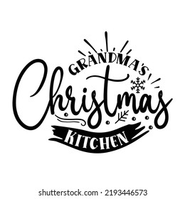 Grandma's Christmas Kitchen Pot Holder Shirt Print Template, Typography Design For Christmas, Hostess, Baking, Funny Kitchen, Cooking Mom, Baking Queen, Mother's Day
