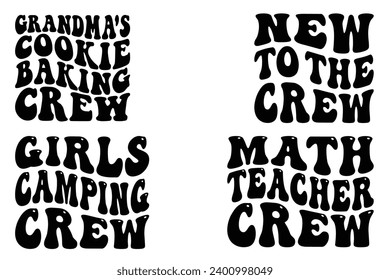 Grandma's Cookie Baking Crew, New to the Crew, Girls Camping Crew, Math Teacher Crew retro wavy T-shirt designs svg