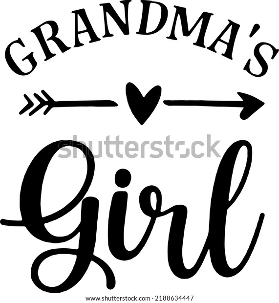 Grandma\'s Girl Design, Grandkids, Ain\'t No Grandma\
Like The One I got, Grandma, Instant download, Blessed Grandma,\
Baby Vector