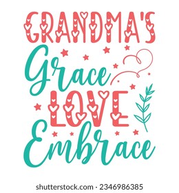Grandma's Grace Love Embrace, grandparents day SVG t-shirt design, colorful SVG cut files, grandparents day t-shirt design