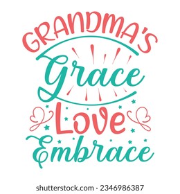 Grandma's Grace Love Embrace, grandparents day SVG t-shirt design, colorful SVG cut files, grandparents day t-shirt design