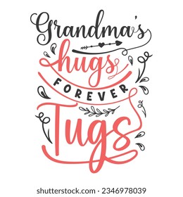 Grandma's Hugs Forever Tugs, grandparents day SVG t-shirt design, colorful SVG cut files, grandparents day t-shirt design