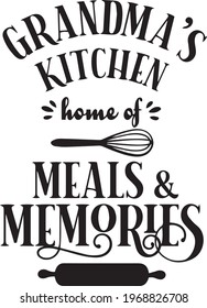 grandma's kitchen home of meals and memories logo inspirational positive quotes, motivational, typography, lettering design