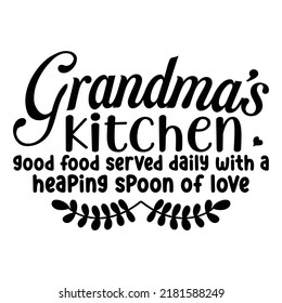 Grandma's kitchen logo inspirational positive quotes, motivational, typography, lettering design.