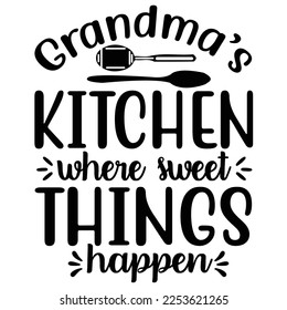 grandma's kitchen where sweet things happen t-shirt