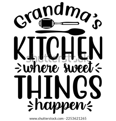 grandma's kitchen where sweet things happen t-shirt